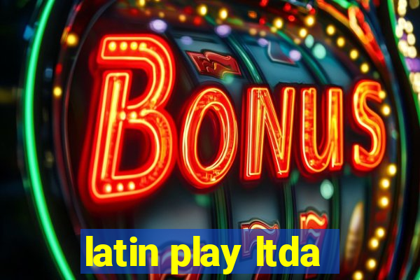 latin play ltda